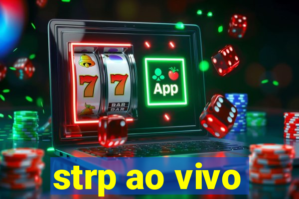 strp ao vivo